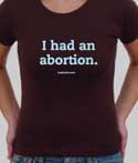 'I had an abortion.' T-shirt
