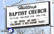 Church sign: No truth, No hope Following a hell-bound pope!