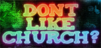 Don't Like Church?