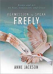 Permission to Speak Freely by Anne Jackson