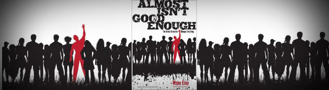 Almost Isn’t Good Enough by Wayne Elsey