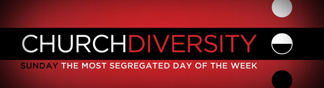 Church Diversity: Sunday the Most Segregated Day of the Week