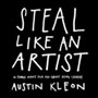 Steal Like an Artist by Austin Kleon