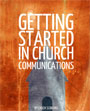 Getting Started in Church Communications by Chuck Scoggins