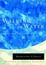 Walking on Water by Madeleine L’Engle