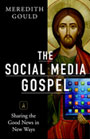 The Social Media Gospel by Meredith Gould