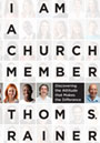 I Am a Church Member by Thom Rainer