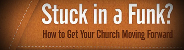 Stuck in a Funk: How to Get Your Church Moving Forward by Tony Morgan