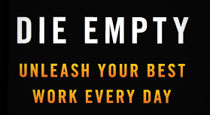 Die Empty: Unleash Your Best Work Every Day by Todd Henry