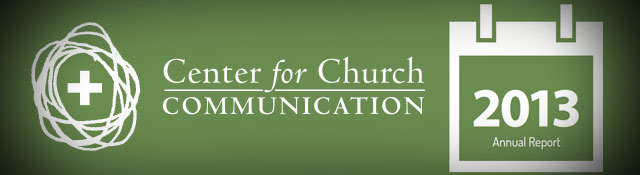 Helping Churches Communicate Better: 2013 Annual Report