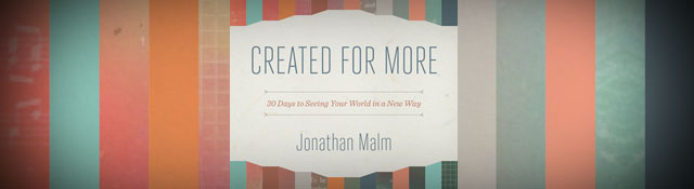 Created for More by Jonathan Malm