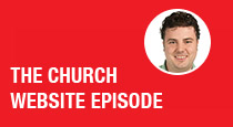 Church Marketing Podcast: The Church Website Episode