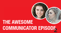 The Awesome Communicator Episode 2