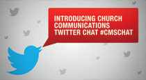 The Value of Church Communications for Leaders on #cmschat