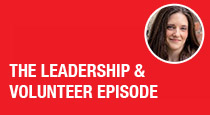 The Leadership & Volunteer Episode