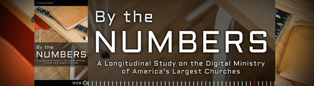By the Numbers: A Longitudinal Study of the Digital Ministry of America’s Largest Churches by Jeremy Smith