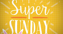 Super Sunday: Let’s Talk About Easter