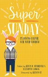 Super Sunday: Planning Easter for Your Church