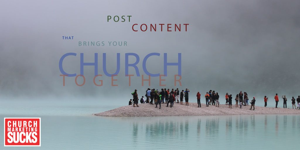 Post content that brings your church together.