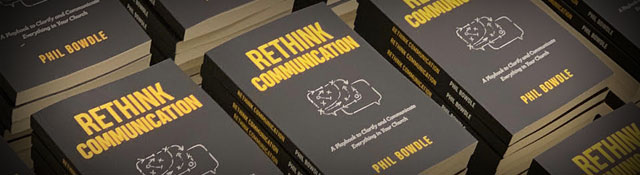 Rethink Communication by Phil Bowdle is Now Available