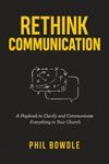 Rethink Communication by Phil Bowdle